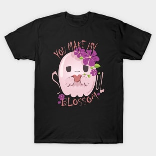 You Make My Soul Blossom T-Shirt